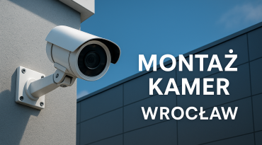 Montaż kamer Wrocław – co warto wiedzieć przed instalacją monitoringu?