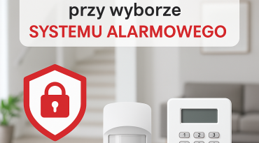 Na co zwrócić uwagę przy wyborze systemu alarmowego?